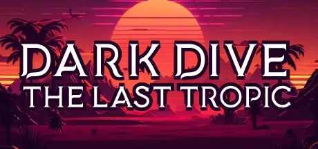 Imagen de Dark Dive: The Last Tropic